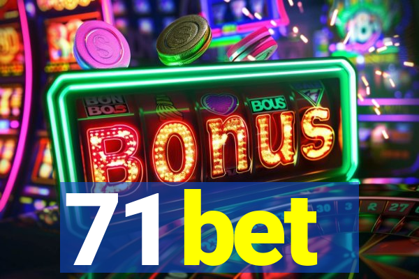 71 bet